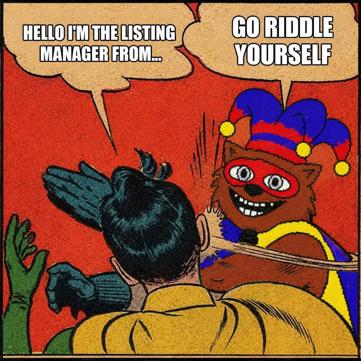 GO RIDDLE YOURSELF
